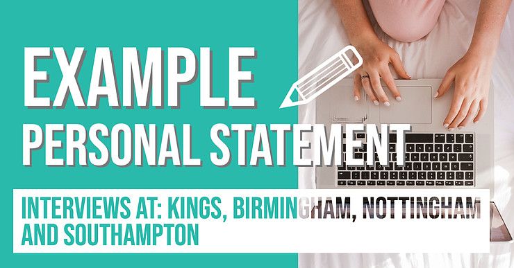 Example Personal Statement - King's, Birmingham, Nottingham, Southampton