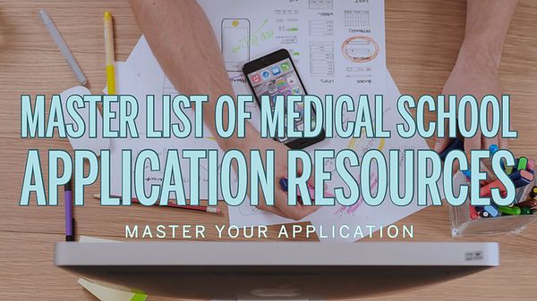 Master List of Medical school Application Resources: