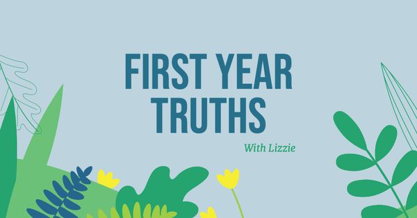 First Year Truths: Lizzie's Blog Series #3